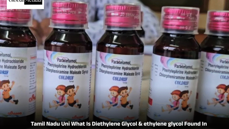 Tamil Nadu Uni What Is Diethylene Glycol & ethylene glycol Found In ‘Coldrif’ Cough Syrup At