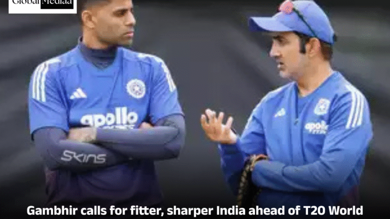 Gambhir calls for fitter, sharper India ahead of T20 World Cup