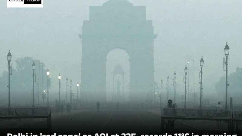 Delhi in ‘red zone’ as AQI at 335, records 11°C in morning