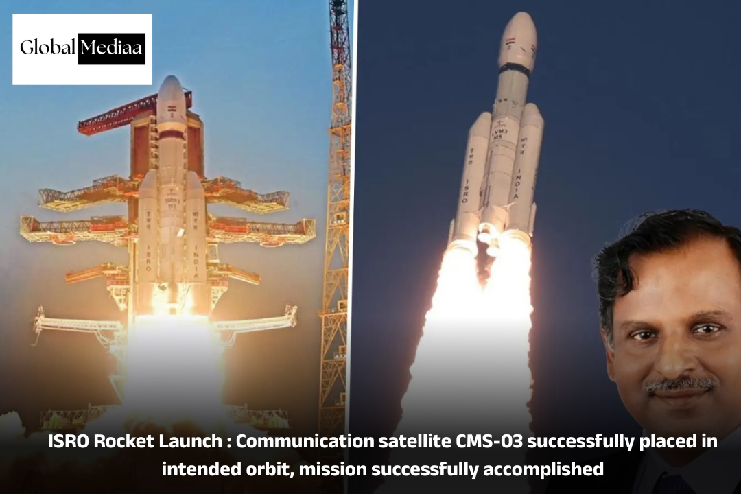 ISRO Rocket Launch : Communication satellite CMS-03 successfully placed in intended orbit, mission successfully accomplished