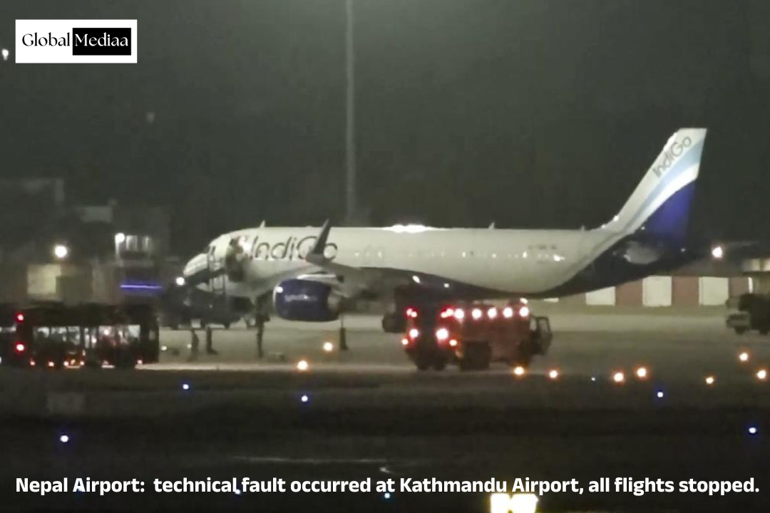 Nepal Airport:  technical fault occurred at Kathmandu Airport, all flights stopped.