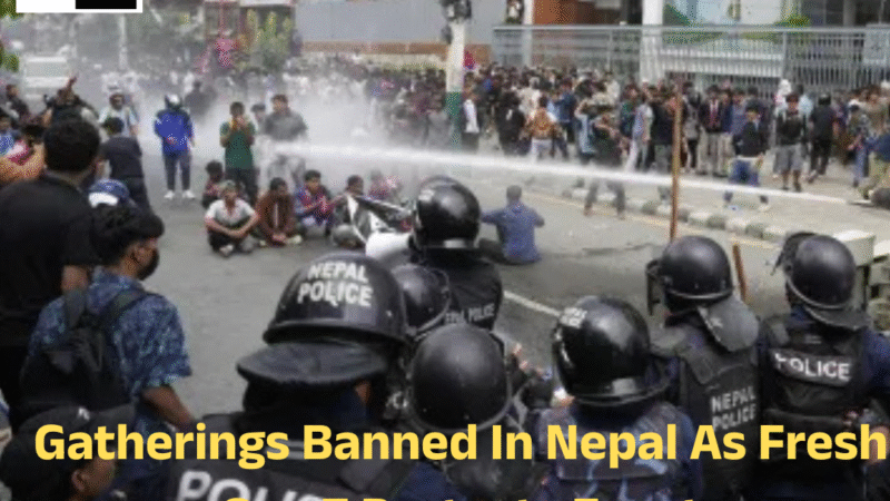 Gatherings Banned In Nepal As Fresh Gen Z Protests Erupt