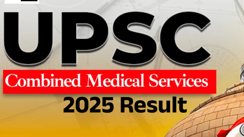 UPSC Combined Medical Services Examination 2025 Result Out;