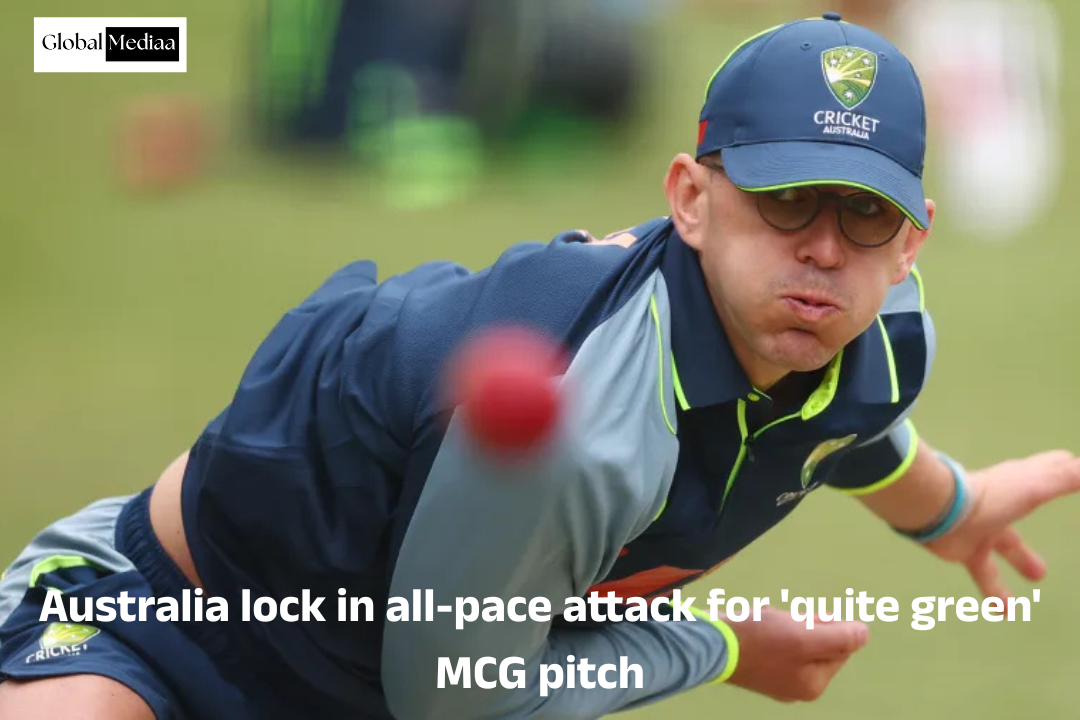 Australia lock in all-pace attack for ‘quite green’ MCG pitch