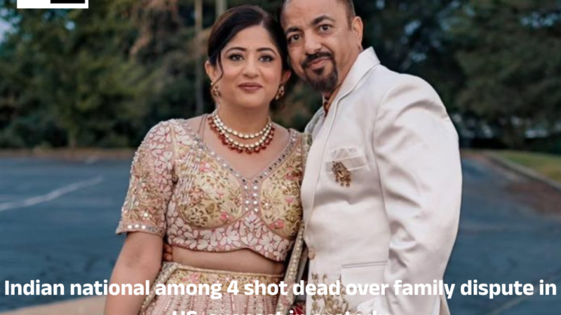 Indian national among 4 shot dead over family dispute in US, suspect in custody
