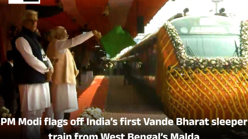 PM Modi flags off India’s first Vande Bharat sleeper train from West Bengal’s Malda