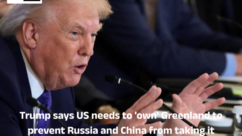 Trump says US needs to ‘own’ Greenland to prevent Russia and China from taking it