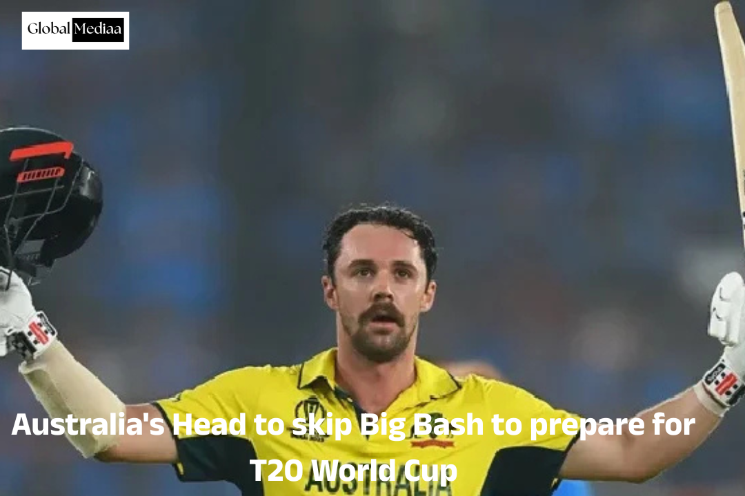 Australia’s Head to skip Big Bash to prepare for T20 World Cup