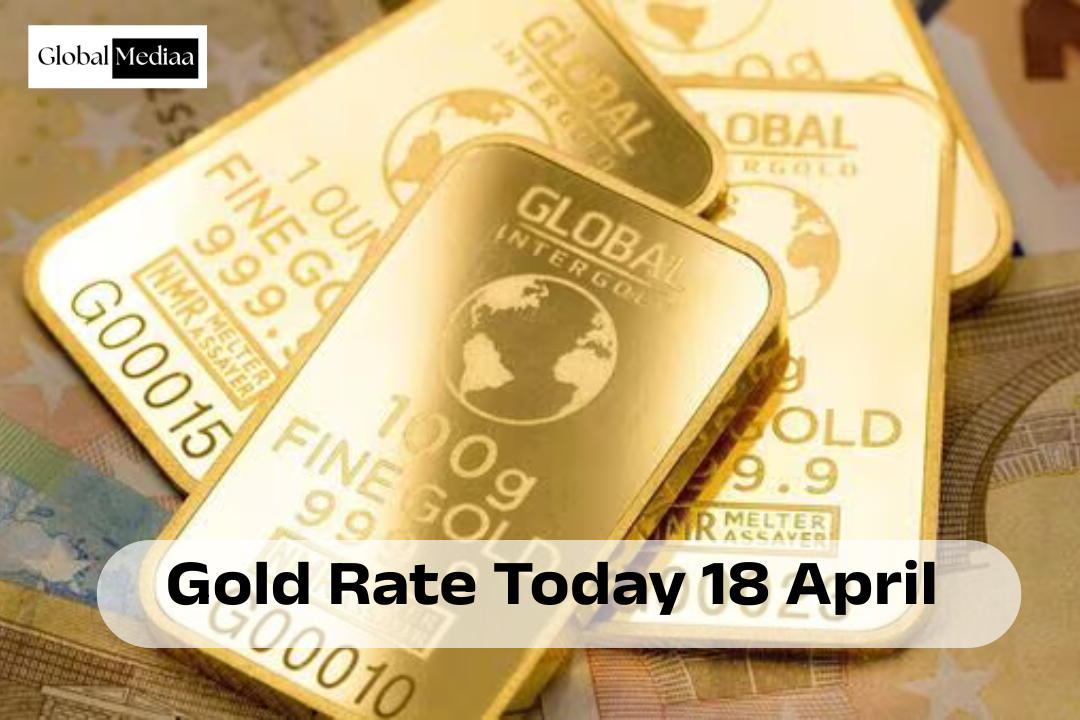 Gold Rate Today  18 April : fall, silver crosses Rs 2.60 lakh, know the latest rate in your city